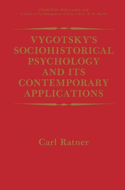 Vygotskys Sociohistorical Psychology and its Contemporary Applications