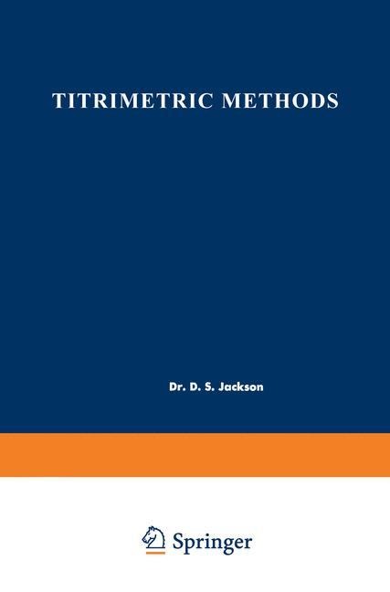 Titrimetric Methods: Proceedings of the Symposium on Titrimetric Methods held at Cornwall, Ontario, May 8-9, 1961