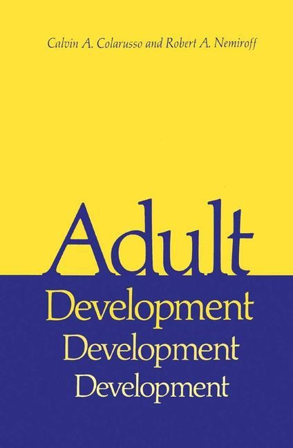 Adult Development: A New Dimension in Psychodynamic Theory and Practice