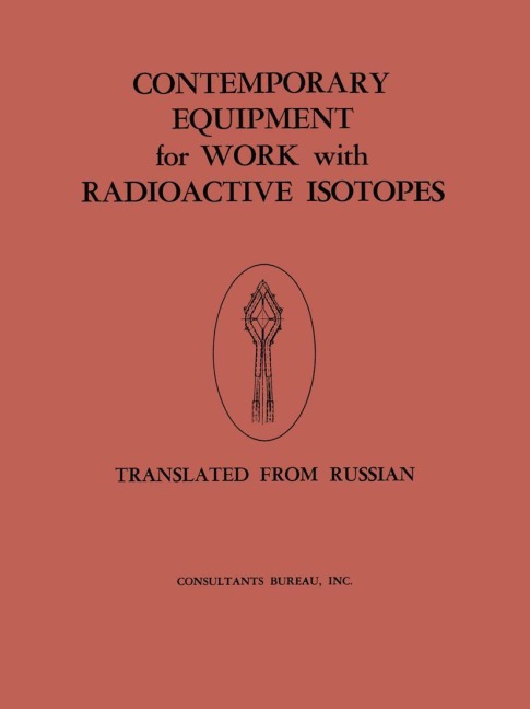 Contemporary Equipment for Work with Radioactive Isotopes: Collected Reports