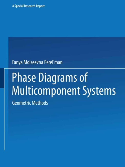 Phase Diagrams of Multicomponent Systems / Izobrazhenie Khimicheskikh Sistem S Lyubym Chislom Komponentov / &#1048;&#1047;&#1054;&#1041;&#1056;&#1040;&#1046;&#1045;&#1053;&#1048;&#1045; &#1061;&#1048;&#1052;&#1048;&#1063;&#1045;&#1057;&#1050;&#1048;&#1061