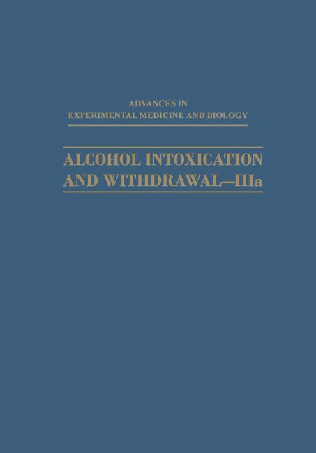 Alcohol Intoxication and Withdrawal-IIIa: Biological Aspects of Ethanol