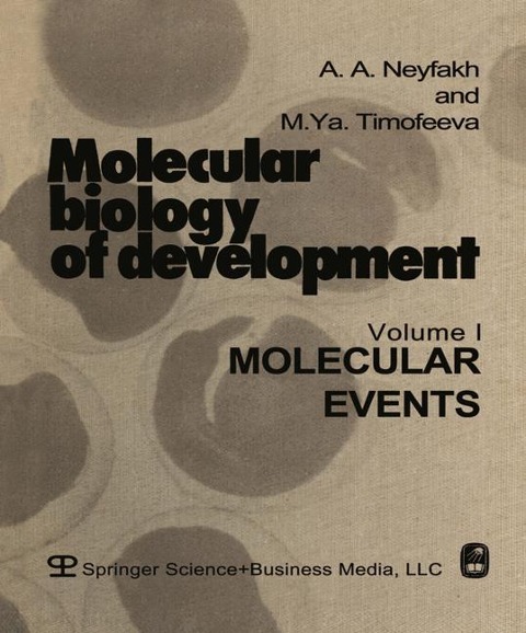 Molecular biology of development: Volume I: Molecular Events