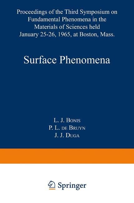 Surface Phenomena: Proceedings of the Third Symposium on Fundamental Phenomena in the Materials Sciences
