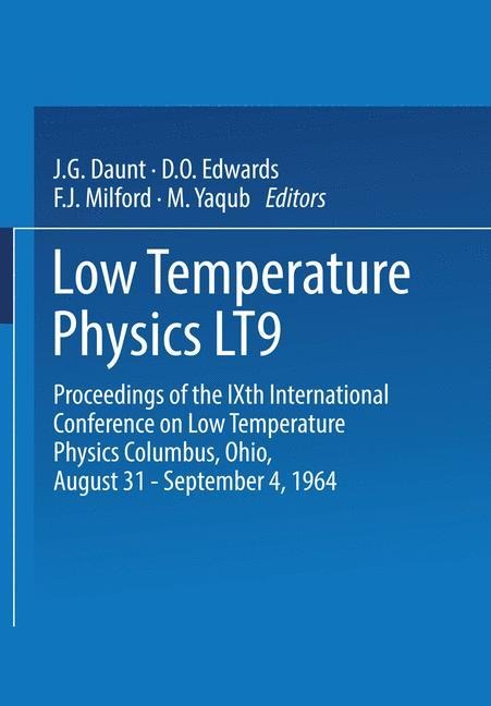Low Temperature Physics LT9: Proceedings of the IXth International Conference on Low Temperature Physics Columbus, Ohio, August 31 - September 4, 1964