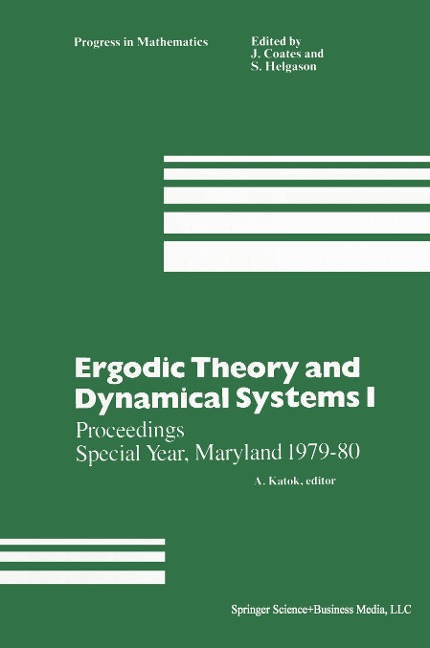 Ergodic Theory and Dynamical Systems I: Proceedings Special Year, Maryland 1979-80