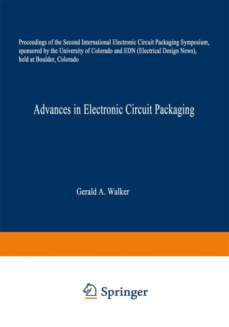 Advances in Electronic Circuit Packaging: Volume 2 Proceedings of the Second International Electronic Circuit Packaging Symposium, sponsored by the University of Colorado and EDN (Electrical Design News), held at Boulder, Colorado