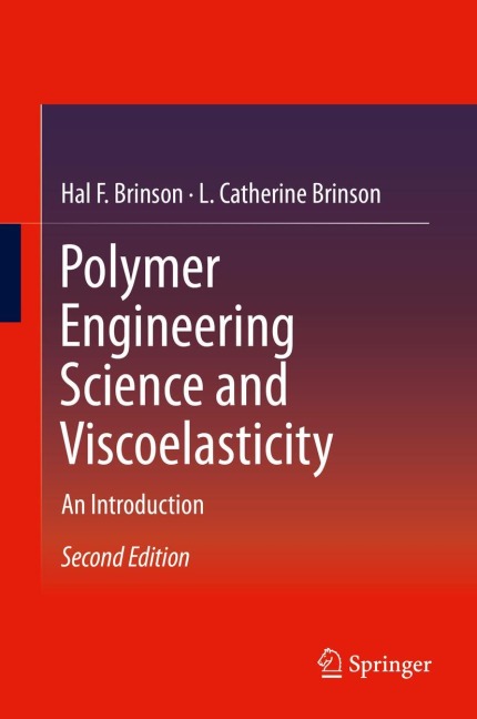 Polymer Engineering Science and Viscoelasticity: An Introduction