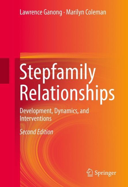 Stepfamily Relationships: Development, Dynamics, and Interventions