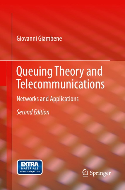 Queuing Theory and Telecommunications: Networks and Applications