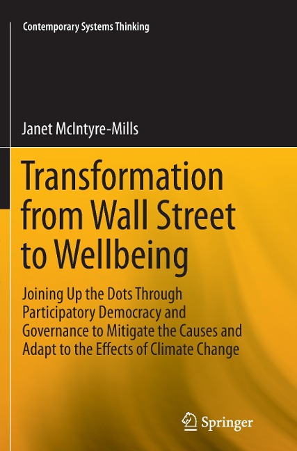 Transformation from Wall Street to Wellbeing: Joining Up the Dots Through Participatory Democracy and Governance to Mitigate the Causes and Adapt to the Effects of Climate Change