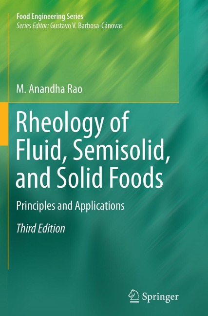 Rheology of Fluid, Semisolid, and Solid Foods: Principles and Applications