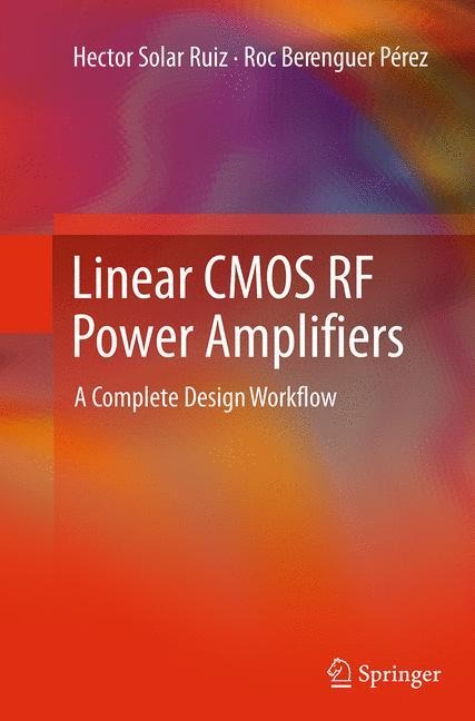 Linear CMOS RF Power Amplifiers: A Complete Design Workflow