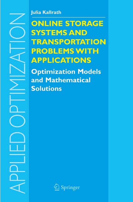 Online Storage Systems and Transportation Problems with Applications: Optimization Models and Mathematical Solutions
