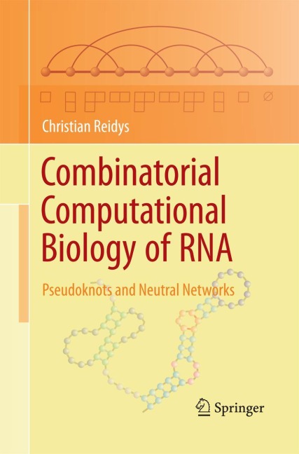 Combinatorial Computational Biology of RNA: Pseudoknots and Neutral Networks