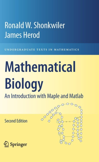 Mathematical Biology: An Introduction with Maple and Matlab