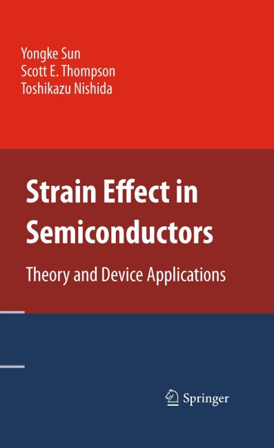 Strain Effect in Semiconductors: Theory and Device Applications