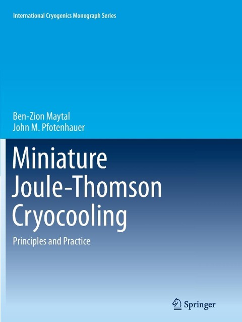 Miniature Joule-Thomson Cryocooling: Principles and Practice