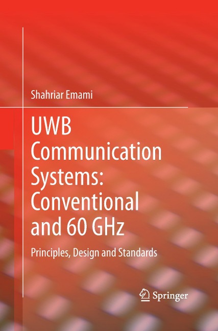 UWB Communication Systems: Conventional and 60 GHz: Principles, Design and Standards