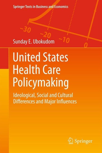 United States Health Care Policymaking: Ideological, Social and Cultural Differences and Major Influences