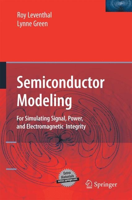 Semiconductor Modeling:: For Simulating Signal, Power, and Electromagnetic Integrity