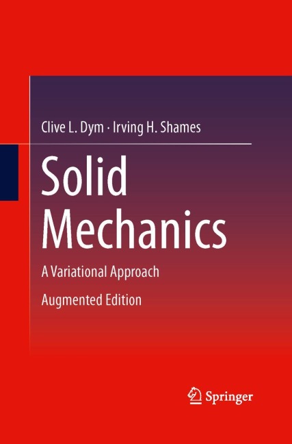 Solid Mechanics: A Variational Approach, Augmented Edition