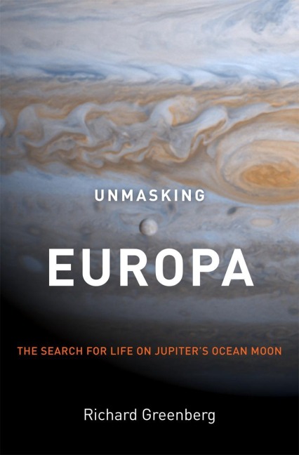 Unmasking Europa: The Search for Life on Jupiters Ocean Moon