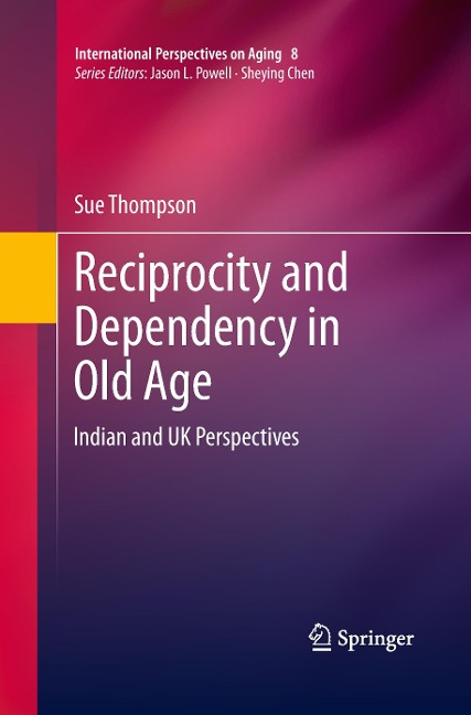 Reciprocity and Dependency in Old Age: Indian and UK Perspectives