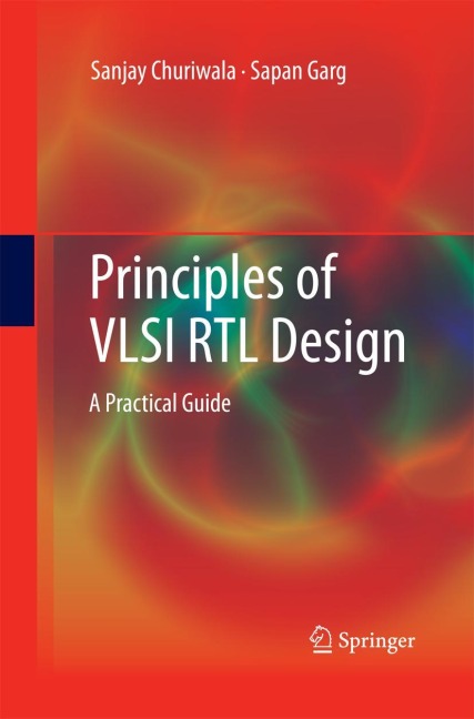 Principles of VLSI RTL Design: A Practical Guide