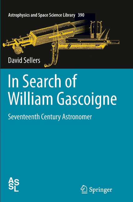 In Search of William Gascoigne: Seventeenth Century Astronomer