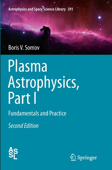 Plasma Astrophysics, Part I: Fundamentals and Practice