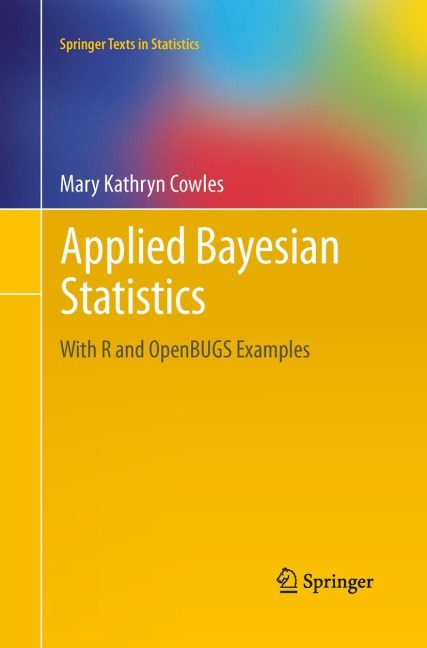 Applied Bayesian Statistics: With R and OpenBUGS Examples