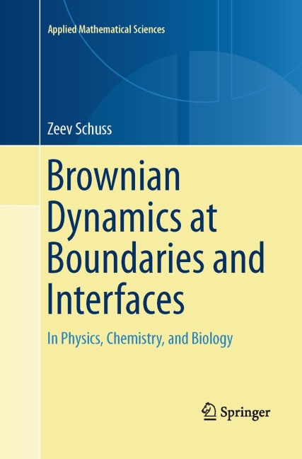 Brownian Dynamics at Boundaries and Interfaces: In Physics, Chemistry, and Biology