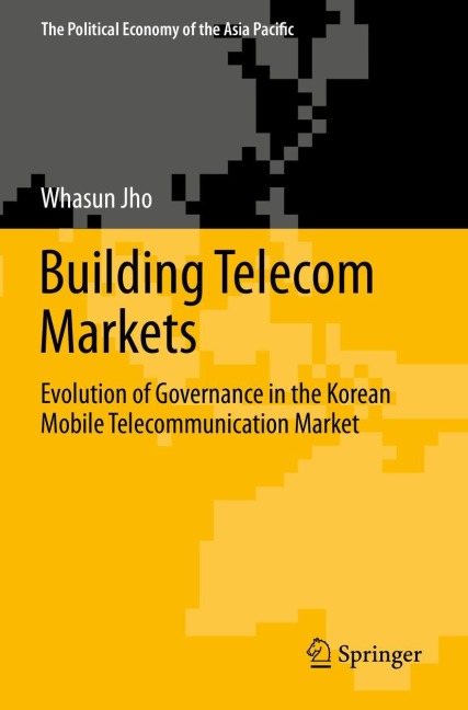 Building Telecom Markets: Evolution of Governance in the Korean Mobile Telecommunication Market