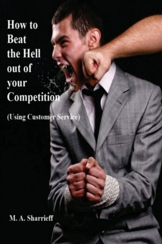 How to Beat the Hell Out of Your Competition (Using Customer Service)