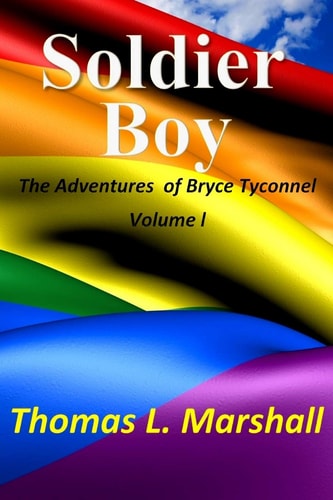 Soldier Boy The Adventures of Bryce Tyconnel: Book One
