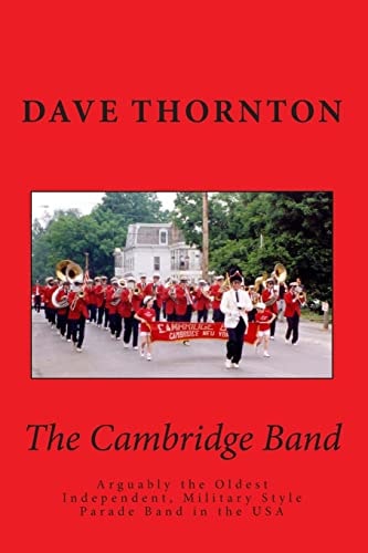 The Cambridge Band Arguably the Oldest Independent, Military Style Parade Band in the USA