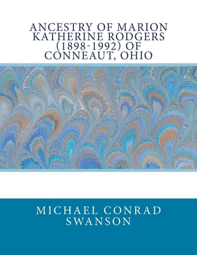 Ancestry of Marion Katherine Rodgers (1898-1992) of Conneaut, Ohio