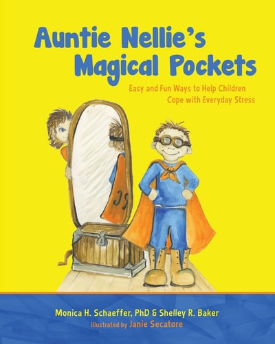 Auntie Nellie's Magical Pockets Easy and Fun Ways to Help Children Cope with Everyday Stress