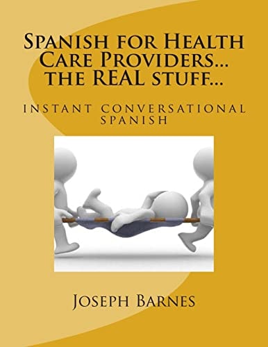 Spanish for Health Care... the REAL Stuff... Instant Conversational Spanish