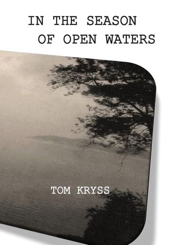 In the Season of Open Waters Selected Poems
