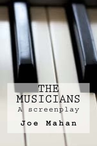 The Musicians, a Screenplay