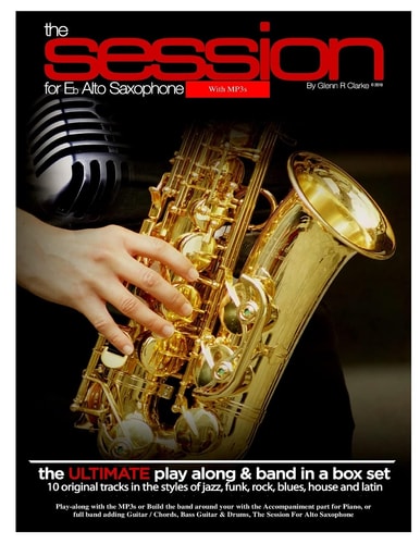 The Session for Eb Alto Saxophone with MP3s The Ultimate Play-Along and Band Parts in a Box Set , 10 Original Modern Tracks and Full Band Parts