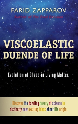 Viscoelastic Duende of Life Evolution of Chaos in Living Matter.
