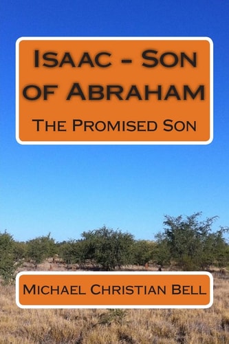 Isaac - Son of Abraham The Promised Son