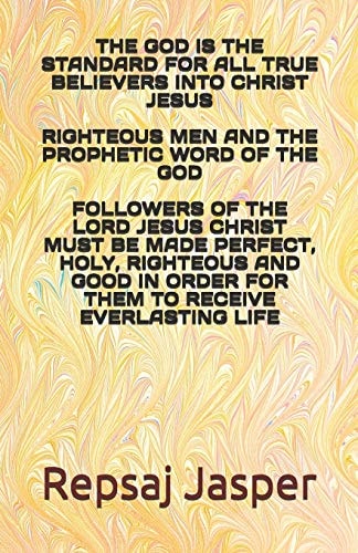 The God Is the Standard for All True Believers Into Christ Jesus