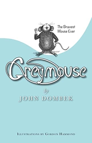 Greymouse The Bravest Mouse Ever