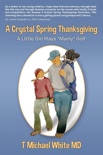 A Crystal Spring Thanksgiving A Little Girl Plays "Manly" Golf
