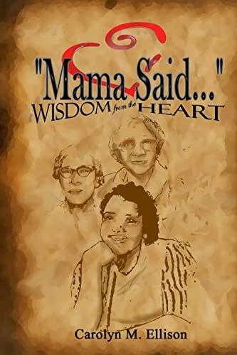 "MAMA SAID Wisdom From The HEART