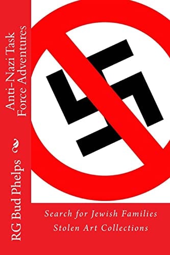 Anti-Nazi Task Force Adventures Search for Jewish Families Stolen Art Collections